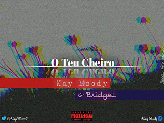 Kay Moody & Bridget – O Teu Cheiro (2019)