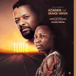 Azagaia – Tenta (feat. Grande Homem)