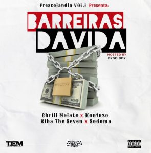 Chrill Malate - Barreiras Da Vida (Feat Kiba the seven x  Konfuzo x  Sodoma)