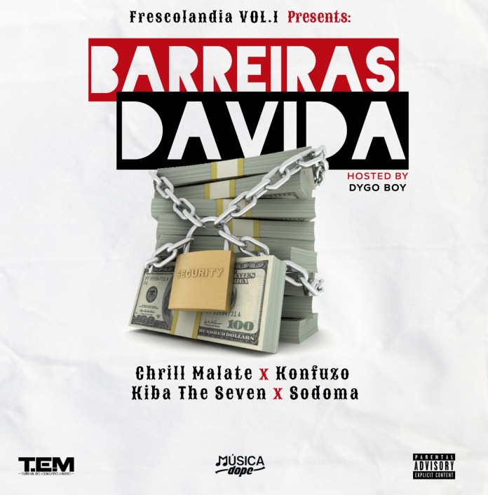 Chrill Malate – Barreiras Da Vida (Feat Kiba the seven x  Konfuzo x  Sodoma)