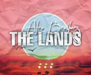 Afro Brotherz - The Lands (Original Mix)