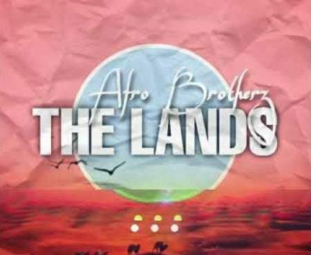 Afro Brotherz – The Lands (Original Mix)