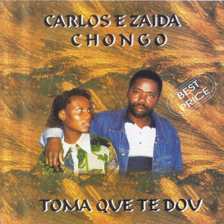 Carlos e Zaida Chongo – Toma Que Te Dou (Álbum)