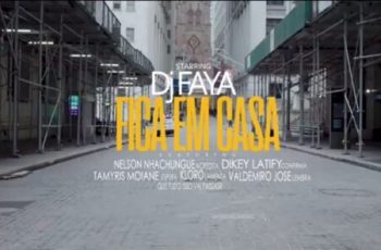 Dj Faya – Fica em Casa (feat. Nelson Nhachungue, Dikey, Tamyris Moiane, Kloro & Valdemiro José)