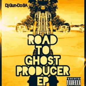 Dj Gun-Do SA - Road To Ghost Producer EP