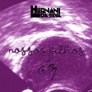 Hernâni - Nossos Filhos (Feat. Cr Boy)