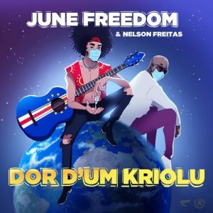 June Freedom e Nelson Freitas – Dor d’um Kriolu