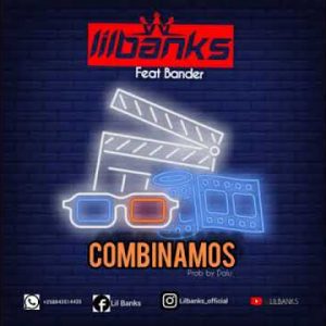 Lil Banks – Combinamos (feat. Bander)