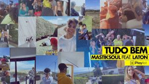 Mastiksoul - Tudo Bem (feat. Laton)