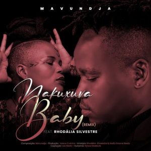 Mavundja - Nakuxuva Baby Remix (feat. Rhodália Silvestre)