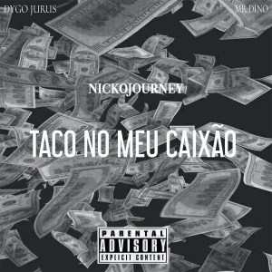 Nicko Journey – Taco Nco Meu Caixão (feat. Dygo Boy)