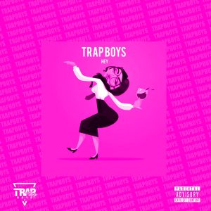 Trap Boys – Hey