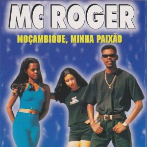 Mc Roger - Moçambique Minha Paixão (Álbum)