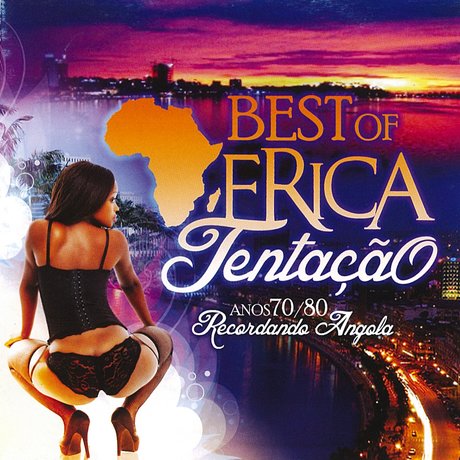 Best of África Tentação – Anos 70 / 80 Recordando Angola