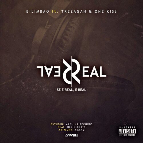 Bilimbao – Se É Real É Real (feat. Trez Agah e One Kiss)