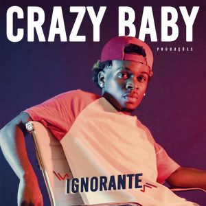 Crazy Baby Produções - Ignorante