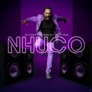DJ Chad - Nhuco (feat. DJ Tárico e Delio Tala)