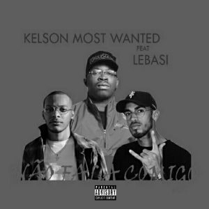 Kelson Most Wanted - Não Fala Comigo feat. Lebasi