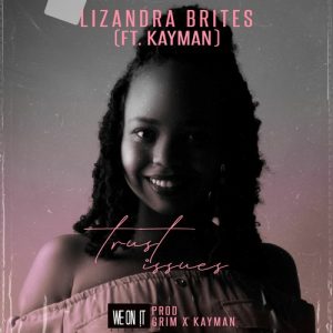 Lizandra Brites - Trust Issues (feat. Kayman)