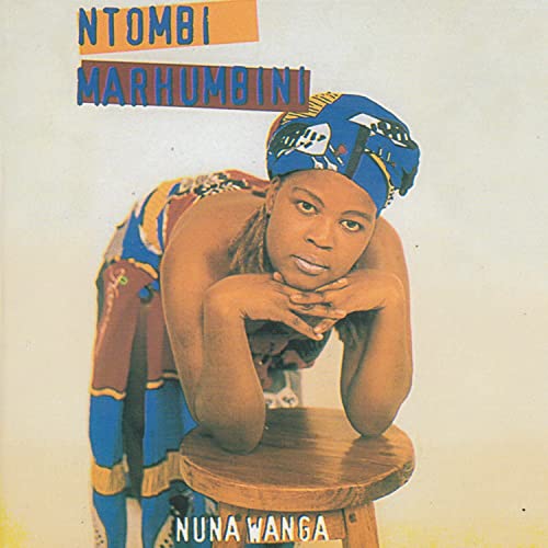 Ntombi Marhumbini – Nuna Wanga (Album)
