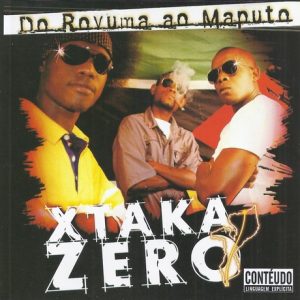 Xtaka Zero - Do Rovuma Ao Maputo (Álbum)
