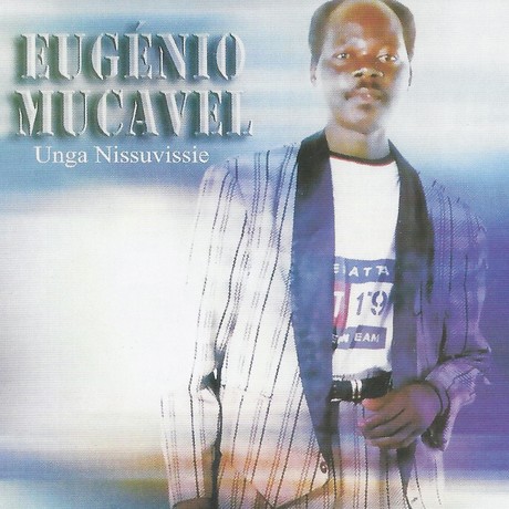 Eugénio Mucavel – Unga Nissuvissie (Álbum)