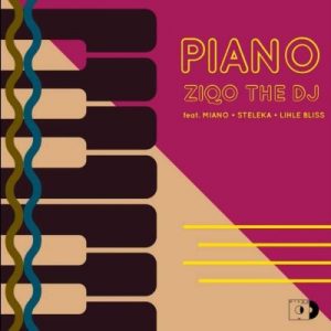 Ziqo The Dj - Piano (feat. Miano x Steleka x Lihle Bliss)