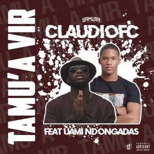 Claudiofc - Tamua Vir (feat. Uami Ndongadas)