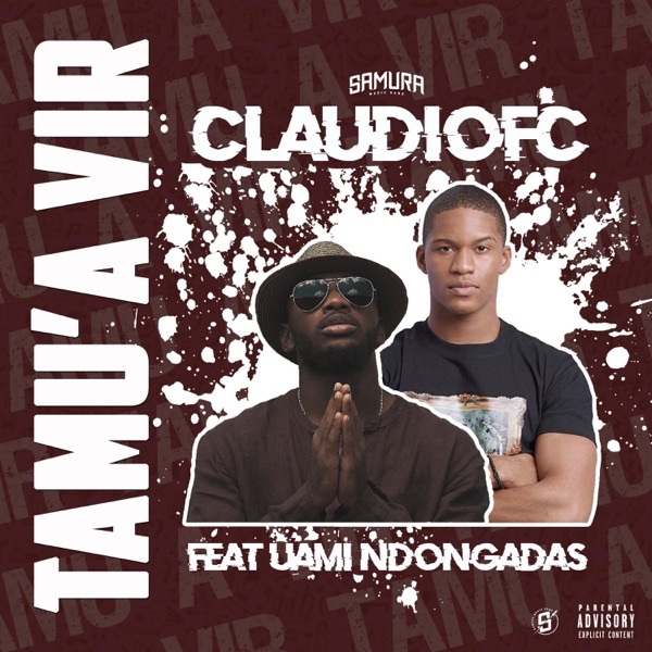 Claudiofc – Tamua Vir (feat. Uami Ndongadas)