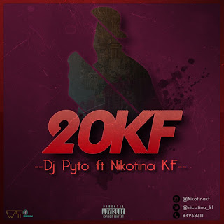 Dj Pyto Feat. Nikotina KF – 20KF (Freestyle)