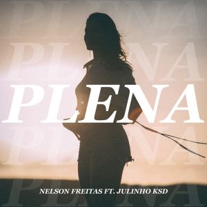 Nelson Freitas – Plena (feat. Julinho Ksd)