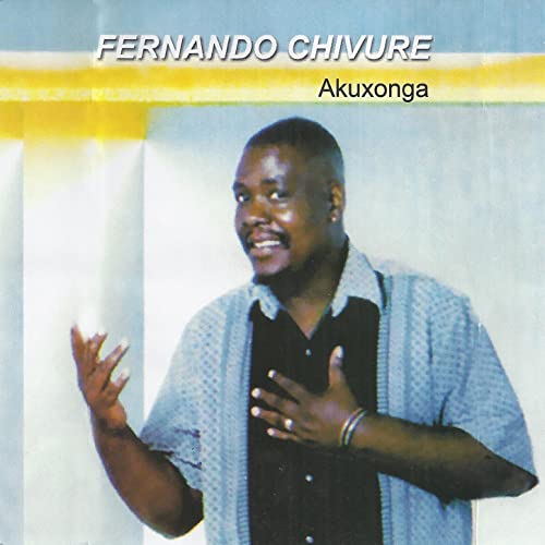 Fernando Chivure  – AKuxonga (Album)