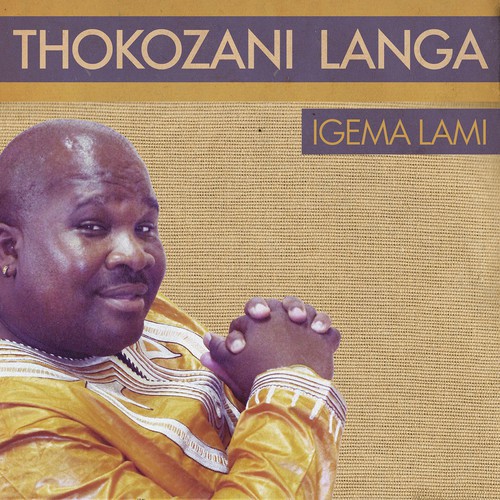 Thokozani Langa – Igema Lami (Album)
