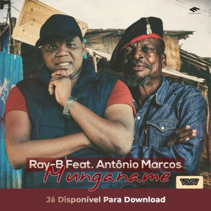 Ray-B - Munganame (feat. Antônio Marcos)