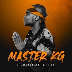 Master KG - Jerusalema Deluxe (Álbum)