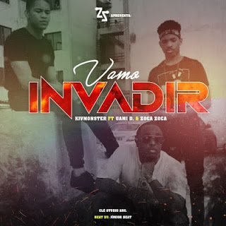 KV Monster – Vamo Invadir (feat. Uami Ndongadas e Zoca Zoca)