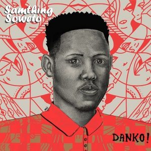 Samthing Soweto - Danko! (Álbum)