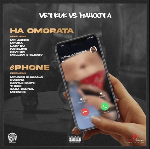 Vetkuk & Mahoota – Ha Omorata ft. Mr JazziQ, Mpura, Lady Du, FakeLove, Kevi Kev & Mellow & Sleazy