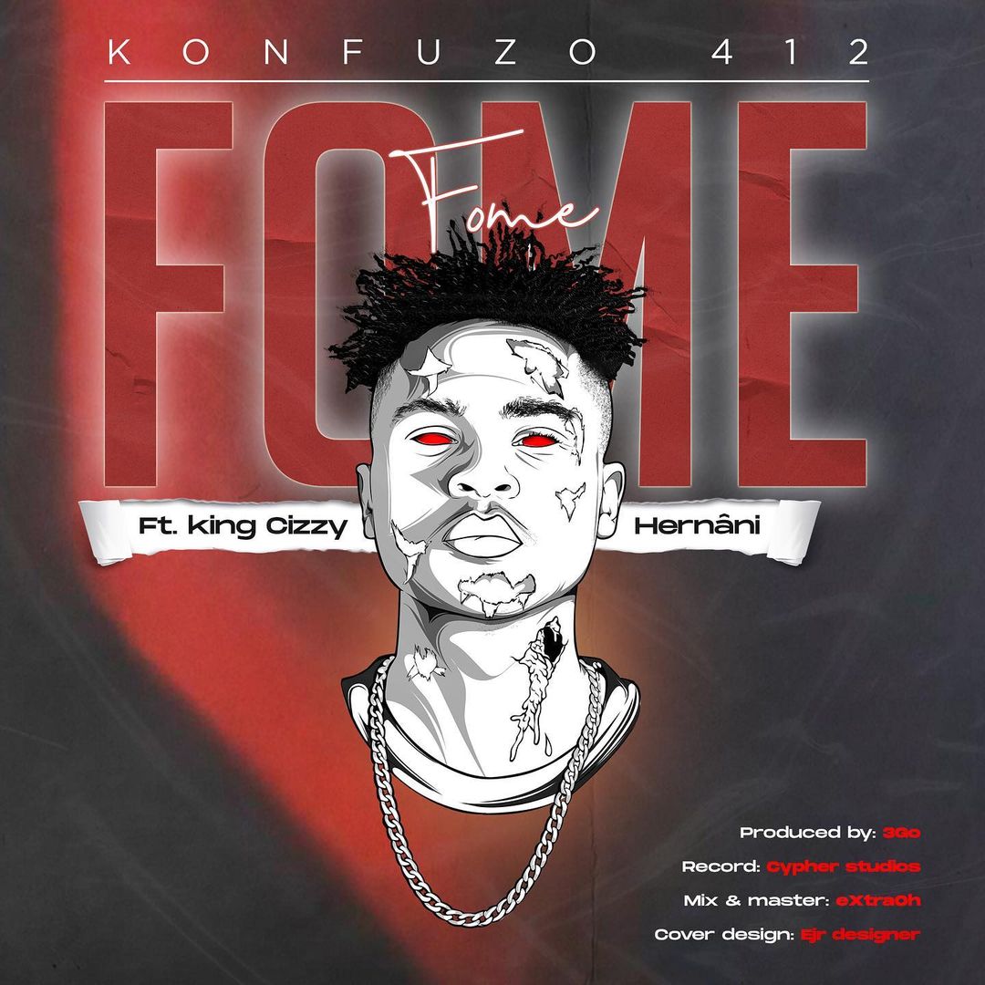 Konfuzo 412 – Fome (feat. King Cizzy e Hernâni)