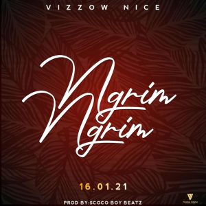 Vizzow Nice – Ngrim Ngrim
