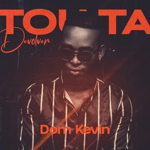 Dom Kevin - Tou Ta Devolver (Cozinha Mal)