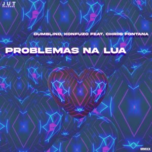 Dumblind – Problemas Na Lua (feat. Konfuzo & Chriis Fontana)