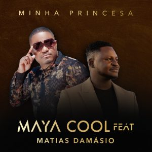 Maya Cool – Minha Princesa (feat. Matias Damásio)