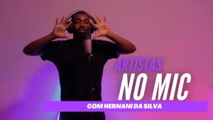Hernâni Da Silva - Artistas No Mic #2