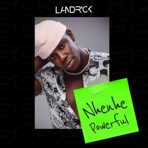 Landrick - Nhenhe Powerful