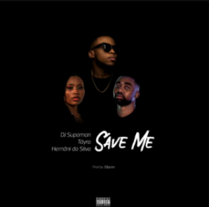 Dj Supaman - Save Me Feat.Tayra e Hernani Da Silva 