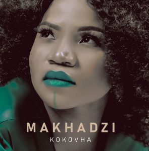 Makhadzi - Kokovha (Album)