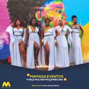 Mamasa Eventos - Força Mulher Moçambicana