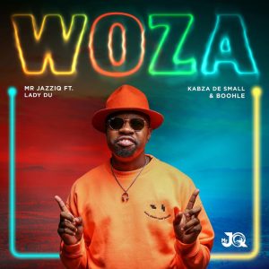 Mr JazziQ - Woza (feat Boohle)