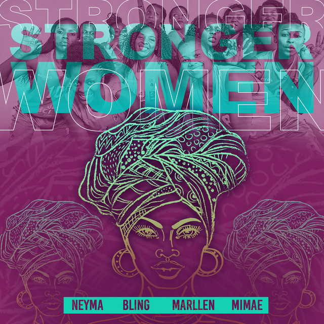 Neyma, Dama Do Bling, Marllen & Mimae – Stronger Women